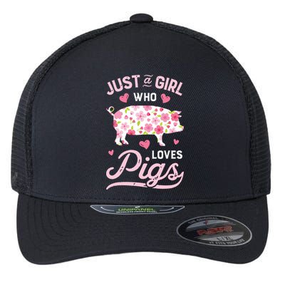 Pig Just A Girl Who Loves Pigs Women Farmer Farm Flower Flexfit Unipanel Trucker Cap
