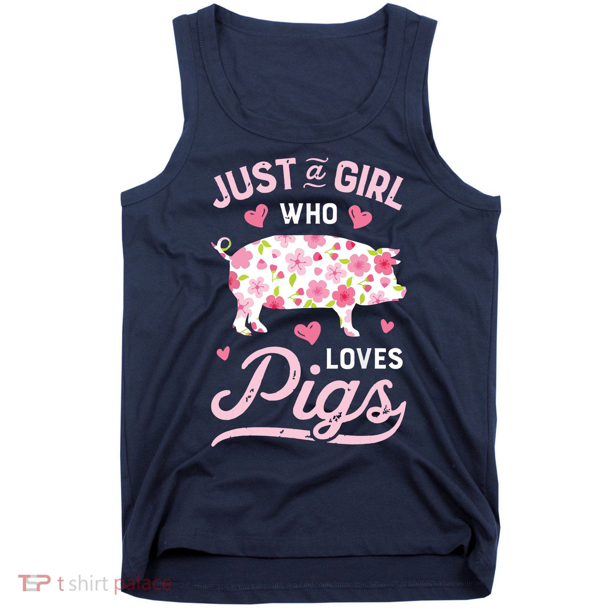 Pig Just A Girl Who Loves Pigs Women Farmer Farm Flower Tank Top