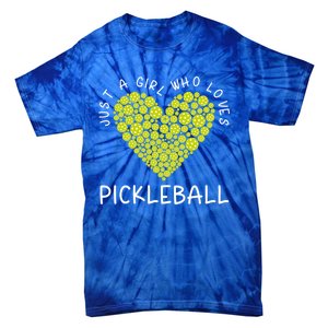 Pickleball Just A Who Loves Pickleball Funny Gift Tie-Dye T-Shirt