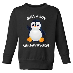 Penguin Just A Boy Who Loves Penguins Gift Toddler Sweatshirt