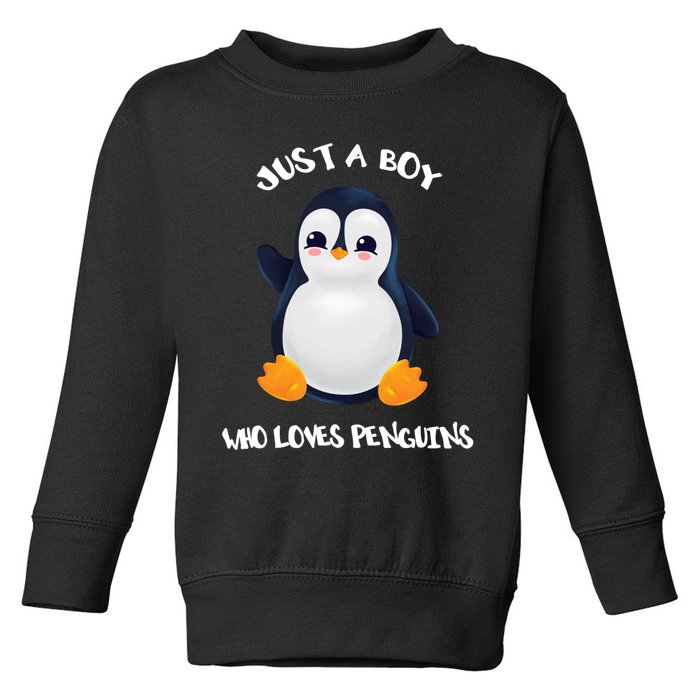 Penguin Just A Boy Who Loves Penguins Gift Toddler Sweatshirt