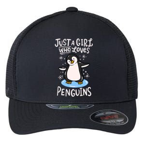 Penguin Just A Girl Who Loves Penguins Meaningful Gift Flexfit Unipanel Trucker Cap