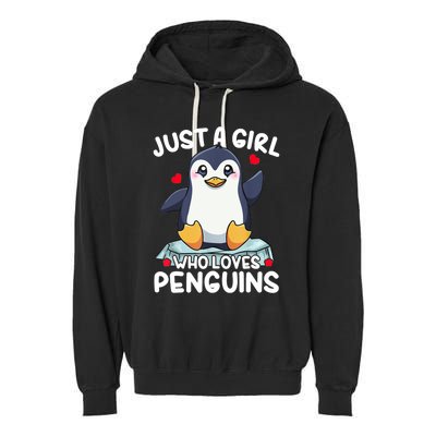 Penguin Just A Girl Who Loves Penguins Cool Gift Garment-Dyed Fleece Hoodie