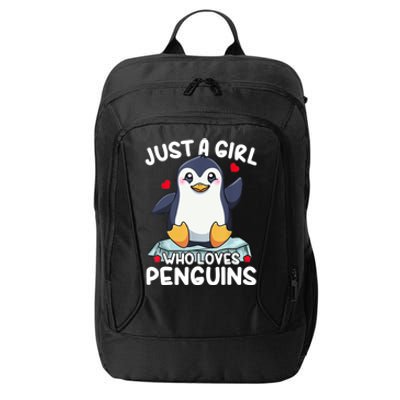 Penguin Just A Girl Who Loves Penguins Cool Gift City Backpack