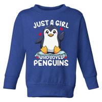 Penguin Just A Girl Who Loves Penguins Cool Gift Toddler Sweatshirt