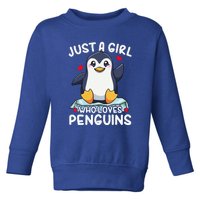 Penguin Just A Girl Who Loves Penguins Toddler Sweatshirt