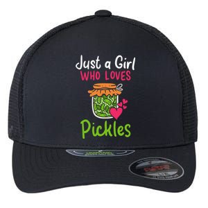 Pickles Just A Girl Who Loves Pickles Canning Gift Flexfit Unipanel Trucker Cap