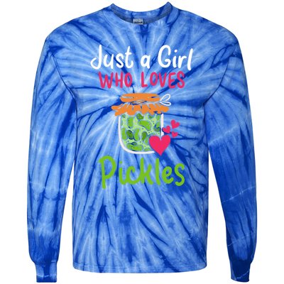 Pickles Just A Girl Who Loves Pickles Canning Gift Tie-Dye Long Sleeve Shirt