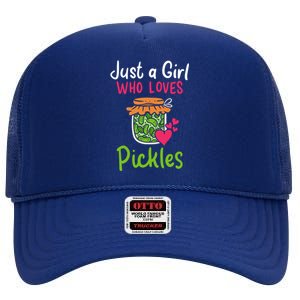 Pickles Just A Girl Who Loves Pickles Canning Gift High Crown Mesh Back Trucker Hat