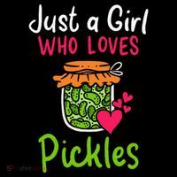 Pickles Just A Girl Who Loves Pickles Canning T-Shirt