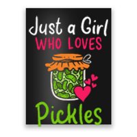 Pickles Just A Girl Who Loves Pickles Canning Poster