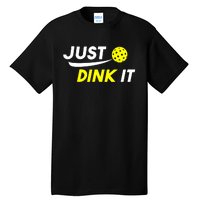 Pickleball Just Dink It Funny Pickle Ball Tall T-Shirt