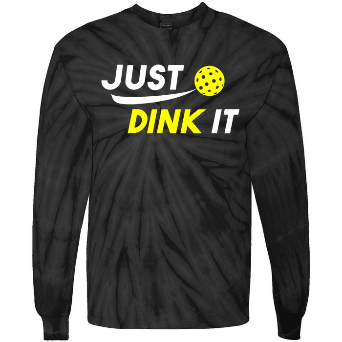 Pickleball Just Dink It Funny Pickle Ball Tie-Dye Long Sleeve Shirt