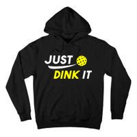 Pickleball Just Dink It Funny Pickle Ball Tall Hoodie