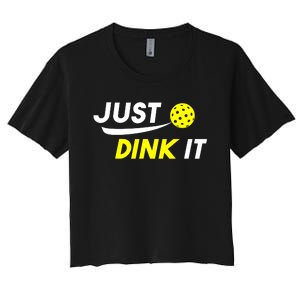 Pickleball Just Dink It Funny Pickle Ball Women's Crop Top Tee