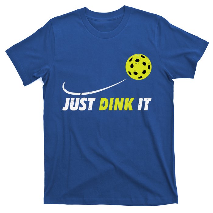 Pickleball Just Dink It Funny Pickle Ball Gift T-Shirt