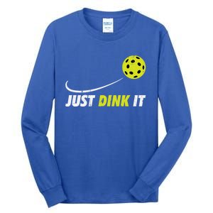 Pickleball Just Dink It Funny Pickle Ball Gift Tall Long Sleeve T-Shirt