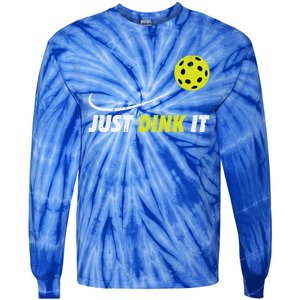 Pickleball Just Dink It Funny Pickle Ball Gift Tie-Dye Long Sleeve Shirt