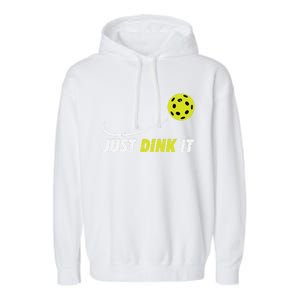 Pickleball Just Dink It Funny Pickle Ball Gift Garment-Dyed Fleece Hoodie