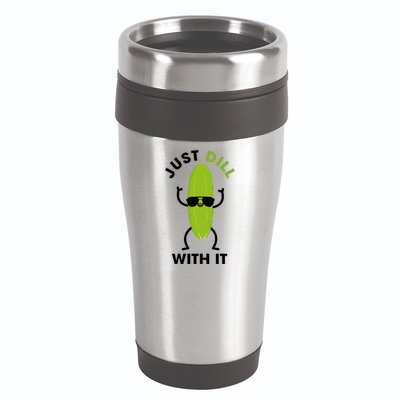 Pickle Just Dill With It Motivational Funny Sarcastic Great Gift 16oz Travel Tumbler
