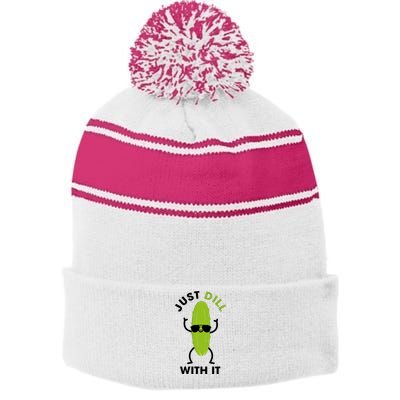 Pickle Just Dill With It Motivational Funny Sarcastic Great Gift Stripe Pom Pom Beanie