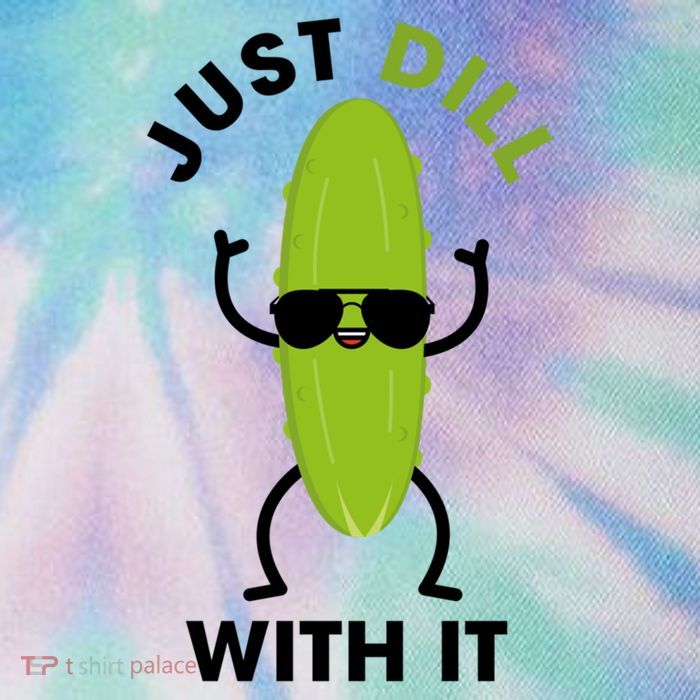 Pickle Just Dill With It Motivational Funny Sarcastic Great Gift Legacy Tie Dye Trucker Hat