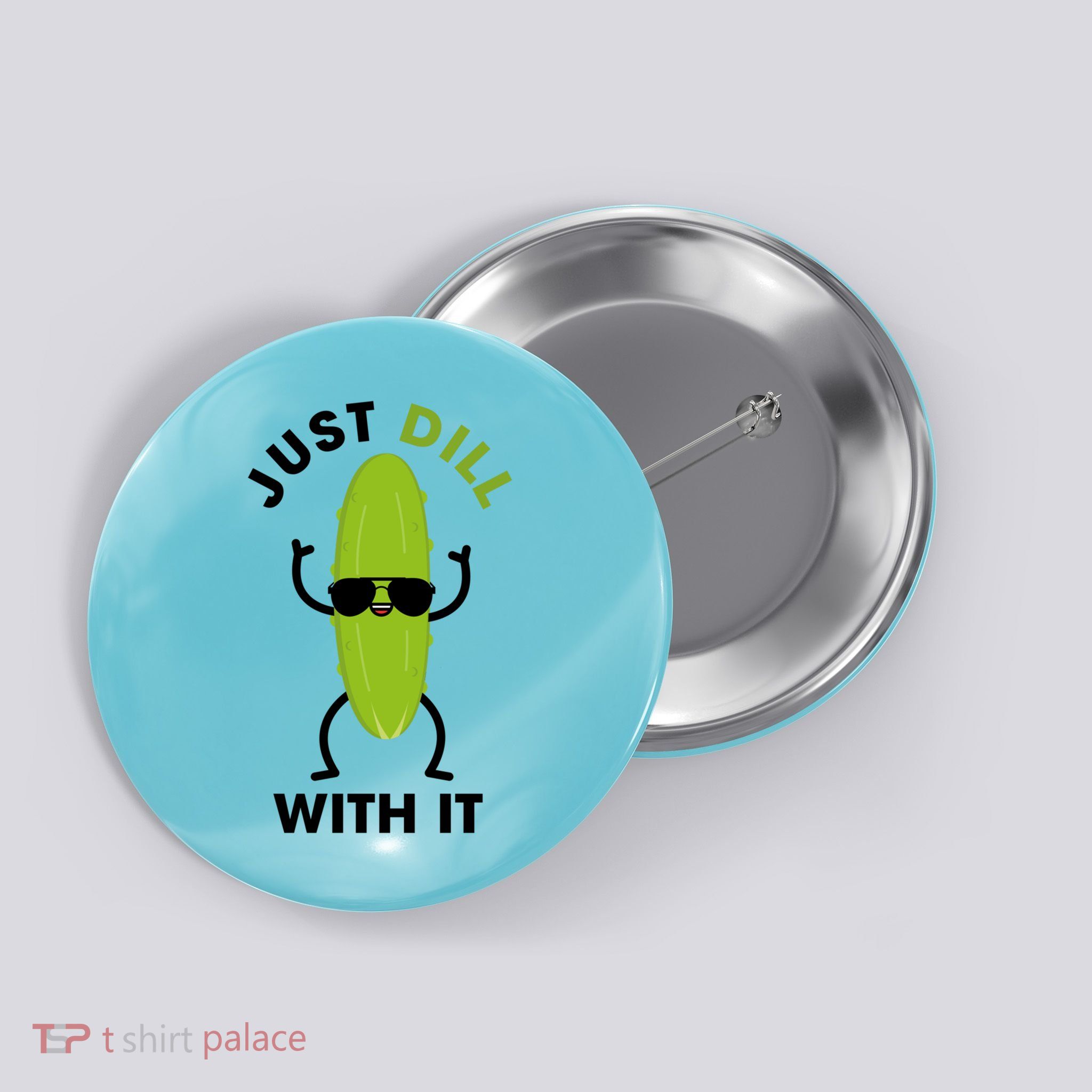 Pickle Just Dill With It Motivational Funny Sarcastic Great Gift Button
