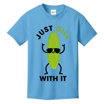 Pickle Just Dill With It Motivational Funny Sarcastic Great Gift Kids T-Shirt