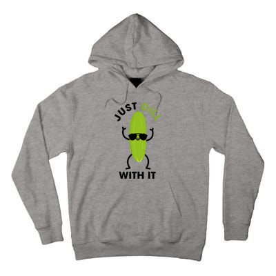 Pickle Just Dill With It Motivational Funny Sarcastic Great Gift Tall Hoodie