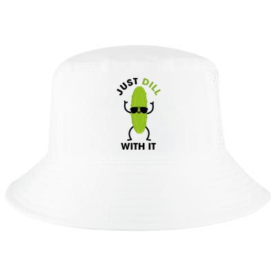 Pickle Just Dill With It Motivational Funny Sarcastic Great Gift Cool Comfort Performance Bucket Hat