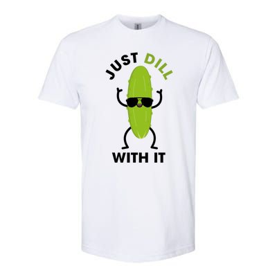 Pickle Just Dill With It Motivational Funny Sarcastic Great Gift Softstyle CVC T-Shirt