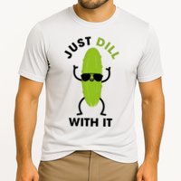 Pickle Just Dill With It Motivational Funny Sarcastic Great Gift Performance Shirt