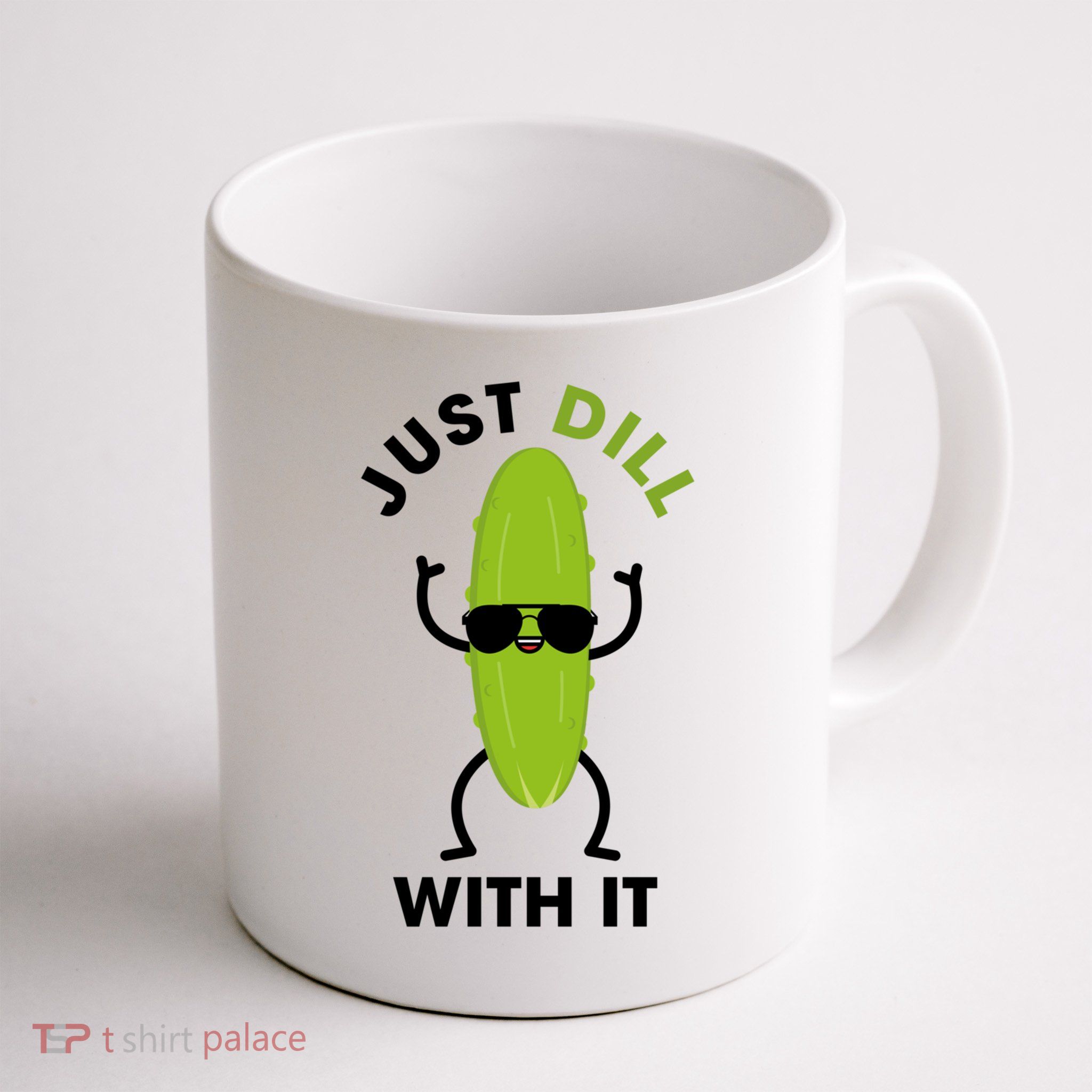 Pickle Just Dill With It Motivational Funny Sarcastic Great Gift Mug