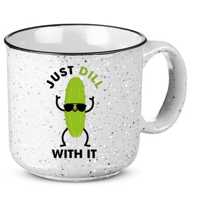 Pickle Just Dill With It Motivational Funny Sarcastic Great Gift 15oz Campfire Ceramic Mug
