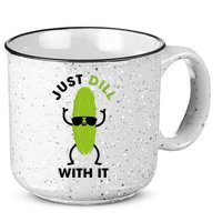 Pickle Just Dill With It Motivational Funny Sarcastic Great Gift 15oz Campfire Ceramic Mug