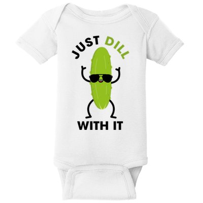 Pickle Just Dill With It Motivational Funny Sarcastic Great Gift Baby Bodysuit