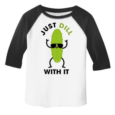 Pickle Just Dill With It Motivational Funny Sarcastic Great Gift Toddler Fine Jersey T-Shirt