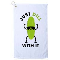 Pickle Just Dill With It Motivational Funny Sarcastic Great Gift Golf Towel