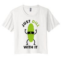 Pickle Just Dill With It Motivational Funny Sarcastic Great Gift Crop Top