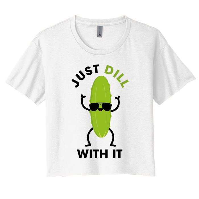 Pickle Just Dill With It Motivational Funny Sarcastic Great Gift Crop Top