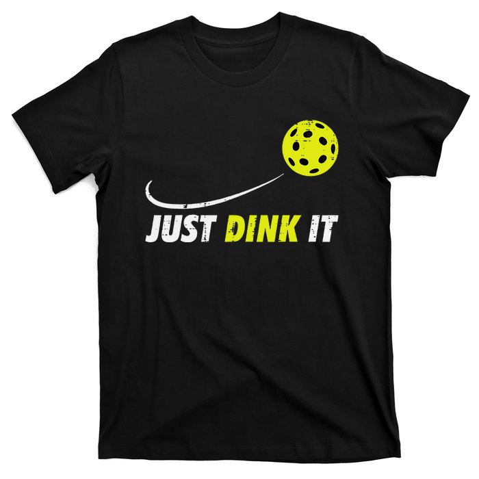 Pickleball Just Dink It Funny Pickle Ball T-Shirt