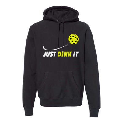 Pickleball Just Dink It Funny Pickle Ball Premium Hoodie