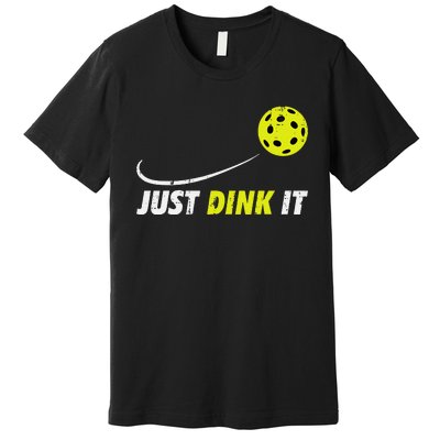 Pickleball Just Dink It Funny Pickle Ball Premium T-Shirt