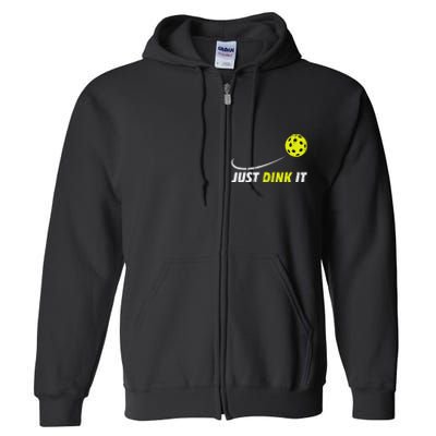 Pickleball Just Dink It Funny Pickle Ball Full Zip Hoodie