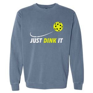 Pickleball Just Dink It Funny Pickle Ball Garment-Dyed Sweatshirt