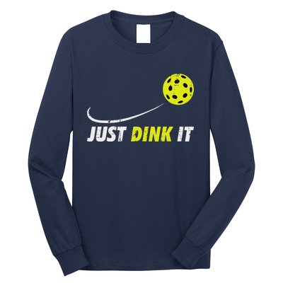 Pickleball Just Dink It Funny Pickle Ball Long Sleeve Shirt