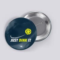 Pickleball Just Dink It Funny Pickle Ball Button
