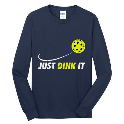 Pickleball Just Dink It Funny Pickle Ball Tall Long Sleeve T-Shirt