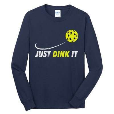 Pickleball Just Dink It Funny Pickle Ball Tall Long Sleeve T-Shirt