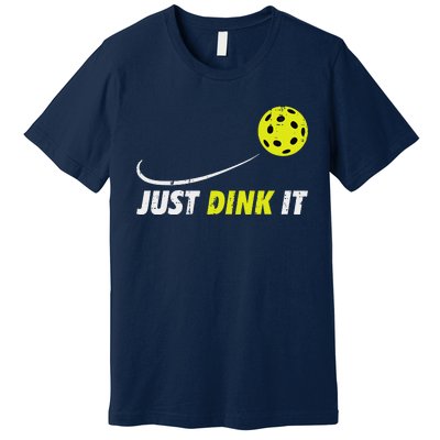 Pickleball Just Dink It Funny Pickle Ball Premium T-Shirt